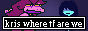 small web badge featuring Susie and Kris from Deltarune.  Susie is asking "kris where tf are we"